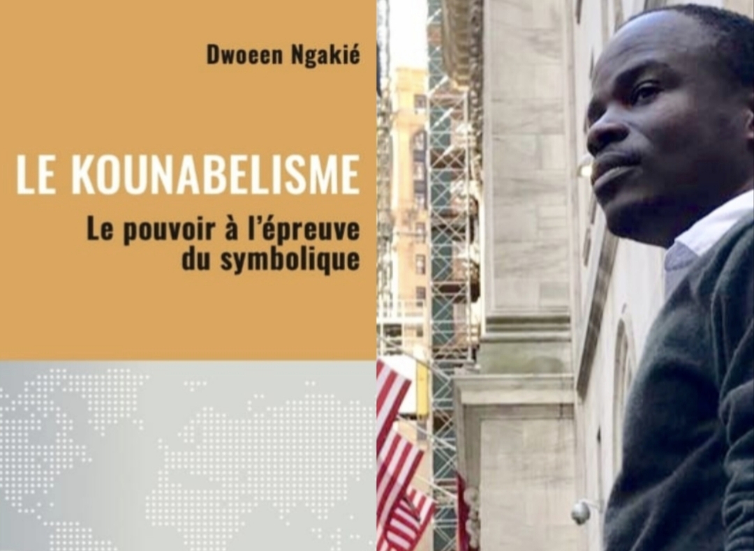 Littérature politique : Dwooeen Ngakié décrypte « Le Kounabelisme » au cœur des pouvoirs